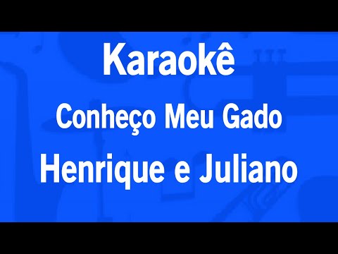 Video thumbnail for Karaokê Conheço Meu Gado - Henrique e Juliano