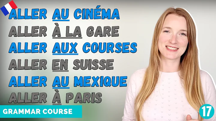 ALLER And Prepositions (au - à la - aux - à - en - chez) // French Grammar Course // Lesson 17 🇫🇷