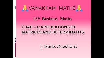 chap1( 5marks)Applications of Matrices and Determinants  | Business Maths (TN Syllabus) - 12th Std