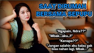 Tinggal serumah dengan sepupu | pemuda yang beruntung | Kisah Nyata Romantis