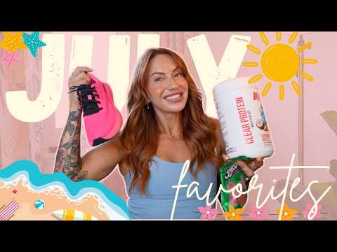 JULY FAVORITES: Beauty, Fitness, Fun & More!