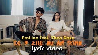 Emilian feat. Theo Rose - De 3 zile nu am somn | Lyric Video