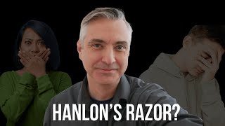 Hanlon’s Razor: Assume Stupidity, Not Malice – Change Your Thinking Forever
