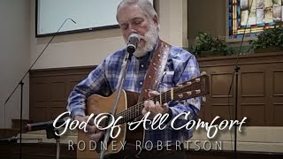 God Of All Comfort Rodney Robertson