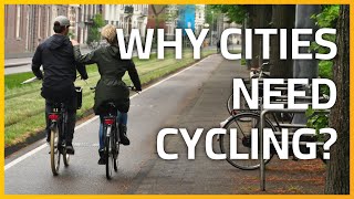 Why Cities Need Cycling Infrastructure? Does Anti-cycling Mentality Exist?