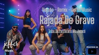 Download Lagu Rajada De Grave Tribo da Periferia \u0026 MC Jacaré Versão Remix (JefferMusic) MP3