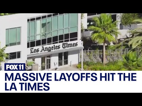 Massive layoffs hit the Los Angeles Times