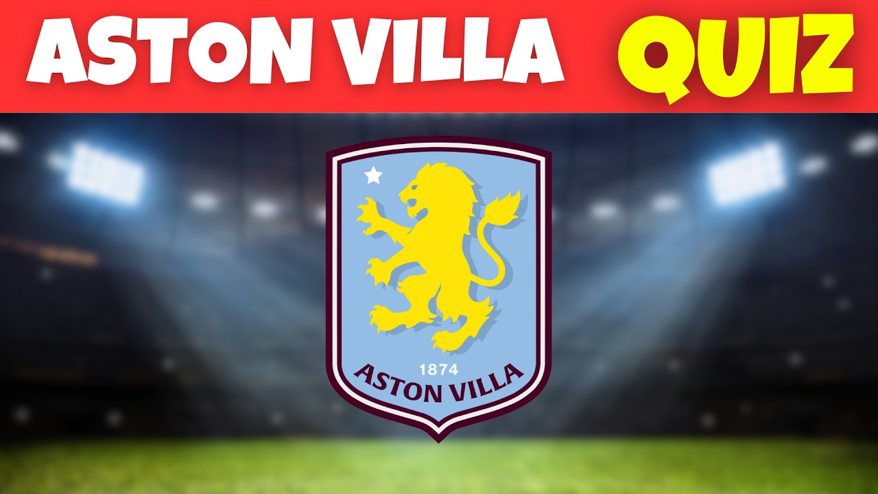 Ultimate Aston Villa FC Quiz 🦁 | How Well Do You Know The Villans?