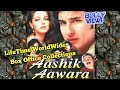 Saif Ali Khan AASHIK AAWARA Bollywood Movie LifeTime WorldWide Box Office Collections | Hit Or Flop
