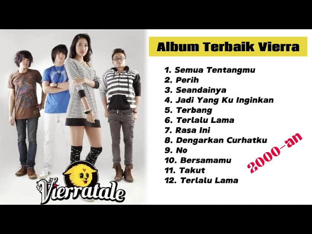 VIERRA FULL ALBUM | LAGU TERBAIK ENAK DIDENGAR | LAGU NOSTALGIA TERBAIK BAND POP TAHUN 2000AN class=