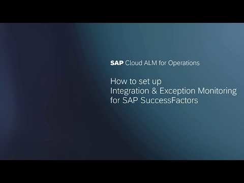 How to Set Up Integration & Exception Monitoring for SAP SuccessFactors with SAP Cloud ALM