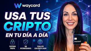 💳 WAYCARD - La 1 tarjeta Visa CRIPTO con AUTOCUSTODIA TOTAL