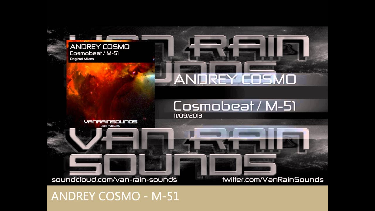 Watch Andrey Cosmo - M-51 on YouTube Watch Andrey Cosmo - M-51 on YouTube