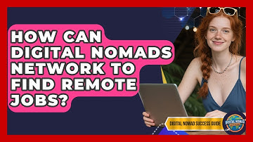 How Can Digital Nomads Network To Find Remote Jobs? - Digital Nomad Success Guide