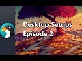Desktop Setups - Episode 2