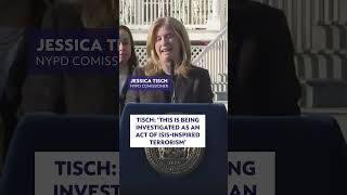 NYPD Commissioner Tisch: 'this is being investigated as an act of ISIS-inspired terrorism'