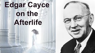 Edgar Cayce on the Afterlife  (What happens when we die)  Robert J  Grant