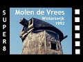 Molen de vrees winterswijk  kort voor afbraak  1992  super8