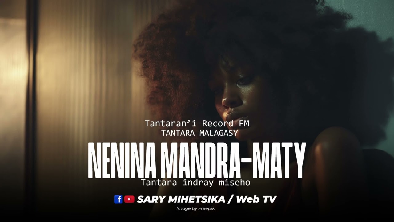 Tantara Malagasy - NENINA MANDRA-MATY (Tantaran'i Record FM) Tantara Indray Miseho