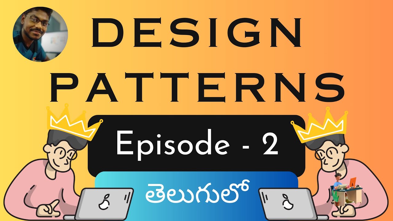 🚀Design Patterns - Episode 2 | Software Design లో మొదటి అడుగు | # ...