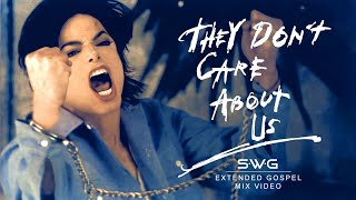 THEY DON'T CARE ABOUT US (SWG Extended Gospel Mix - Video Version) MICHAEL JACKSON (History)