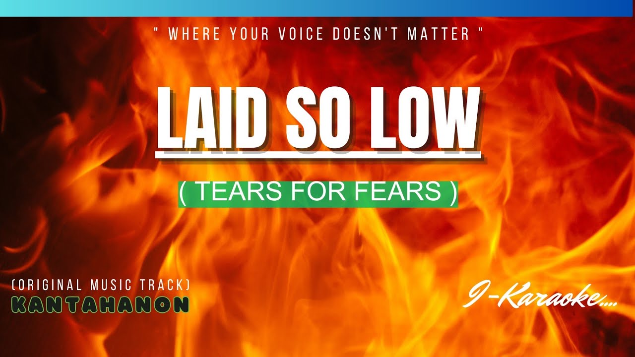 Laid So Low (TEARS FOR FEARS) Karaoke Lyrics🎤 YouTube