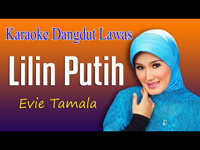 LILIN PUTIH - EVIE TAMALA, KARAOKE DANGDUT LAWAS class=