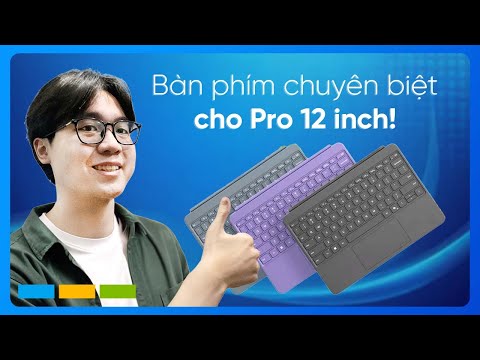 Bàn phím Pro 12 inch có gì khác biệt so với các bàn phím Surface Pro khác? Đánh giá chi tiết?