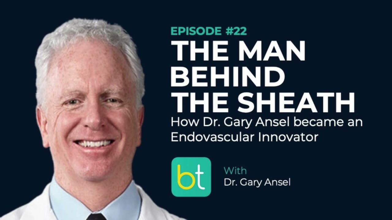 The Man Behind the Sheath w/ Dr. Gary Ansel | BackTable Innovation Podcast Ep. 22