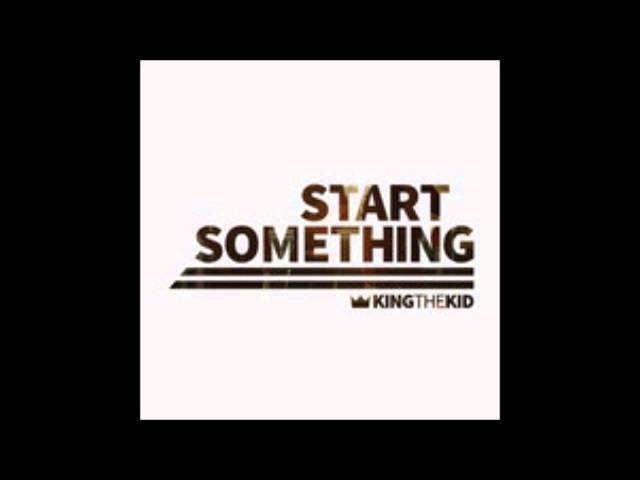 Watch King The Kid - Get It Back (Start Something Album) on YouTube Watch King The Kid - Get It Back (Start Something Album) on YouTube