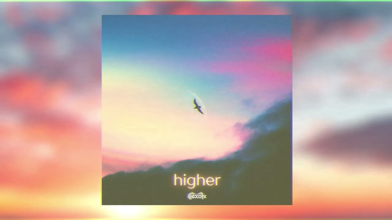 Obejrzyj illexotic - higher w YouTube Obejrzyj illexotic - higher w YouTube