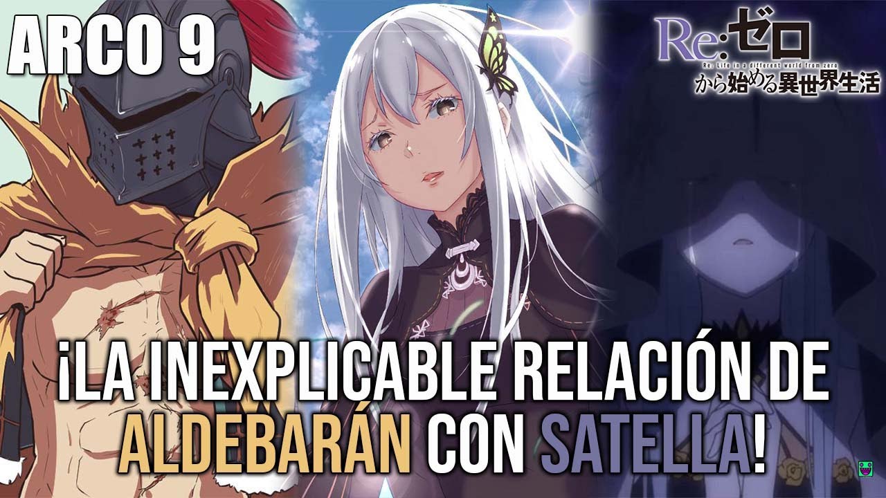 ARCO 9: ¿La inexplicable relación de ALDEBARAN con SATELLA? | NOVELA LIGERA Vol. 42 | Re Zero