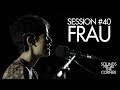 Sounds From The Corner : Session #40 Frau