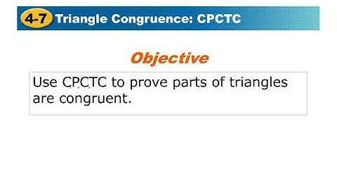 Geometry 4.7 Triangle Congruence: CPCTC Notes Video