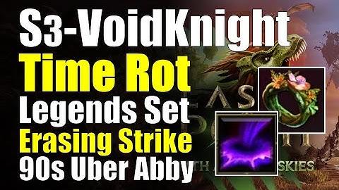 [Last Epoch] 1.3.4 Void Knight Set Time Rot Erasing Strike 90s Uber Abby #LastEpoch