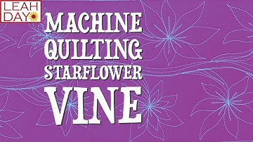 Easy Machine Quilting Design - Starflower Vine Quilting Tutorial