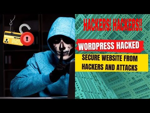 WordPress Hacked – How To Secure Website From Hackers and Attacks