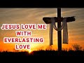 Jesus love me with everlasting love  christian english song with lyrics 