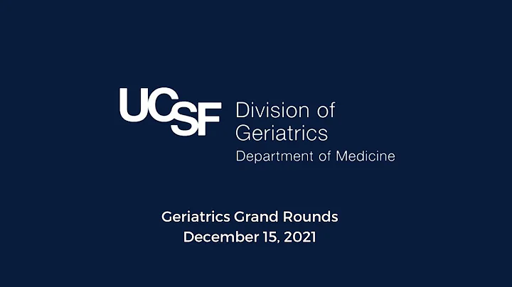 Division of Geriatrics Grand Rounds with Dr. Helen...