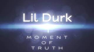 Lil Durk - Moment Of Truth (Lyrics)