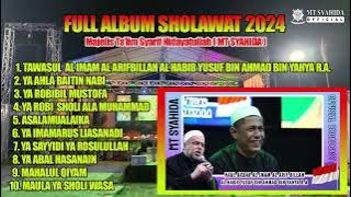 SHOLAWAT FULL ALBUM , MAJELIS TA'LIM SYARIF HIDAYATULLAH 2024