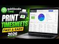 How To PRINT TIMESHEETS In QuickBooks Time (QUICK & EASY) 2026