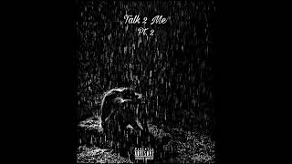 Dsmith - Talk 2 Me Pt. 2 Ft Brxyss X Trigga4L X Lil Zay