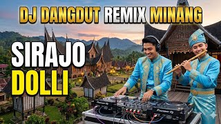 Dj Remix Dangdut Minang  Sirajo Dolli