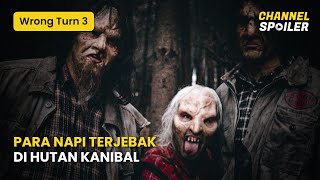 PARA NAPI TERJEBAK DI HUTAN K4NIBAL - Alur Cerita Wrong Turn 3