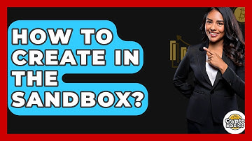 How To Create In The Sandbox? - CryptoBasics360.com