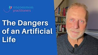 The Dangers of an Artificial Life