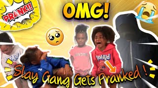 Slay Gang Get Pranked !!!!