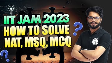 How To Solve MCQs, MSQs and NAT | IIT JAM 2023