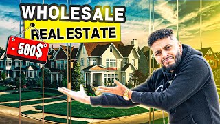 Wholesaling Real Estate Step-by- Step using less than $500